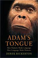 Adam's Tongue: How Humans Made Language, How Language Made Humans
