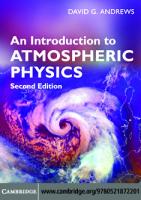 An Introduction to Atmospheric Physics, Second Edition
